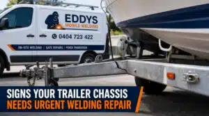 Mobile Welding in Lane Cove | Eddy's Mobile Welding | On-Site Welding & Metal Fabrication in Sydney Signs Your Trailer Chassis Needs Urgent Welding Repair